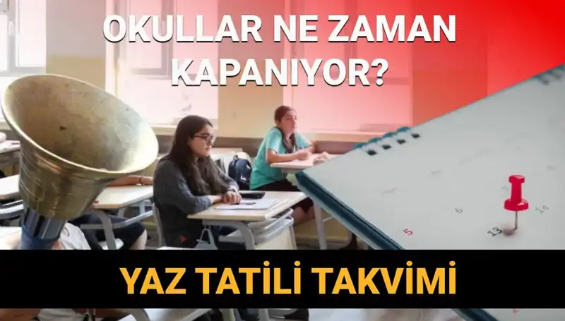 2024-2025 Okul Tatil Takvimi: Yaz Tatili Ne Zaman Başlayacak?