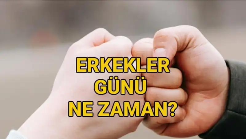 2025'te Erkekler Günü Ne Zaman? Bilmeniz Gereken Her Şey!