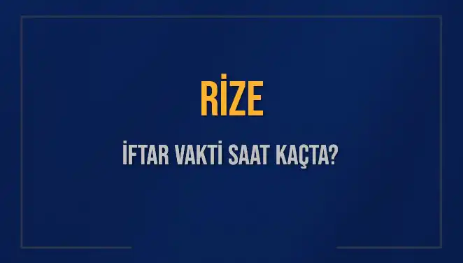 Rize'de İftar Saati Ne Zaman? 4 Mart 2025 İçin Detaylar!