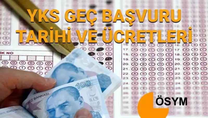 2025 YKS Geç Başvuru Tarihleri ve Ücreti: Son Şansınızı Kaçırmayın!