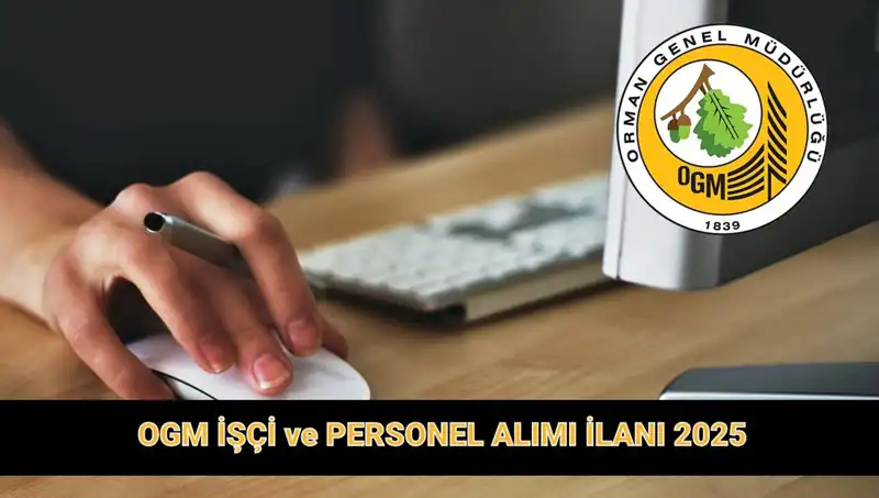OGM 9.424 Personel Alımı Başvuruları 2025: Şartlar ve Tarih Belli Oldu