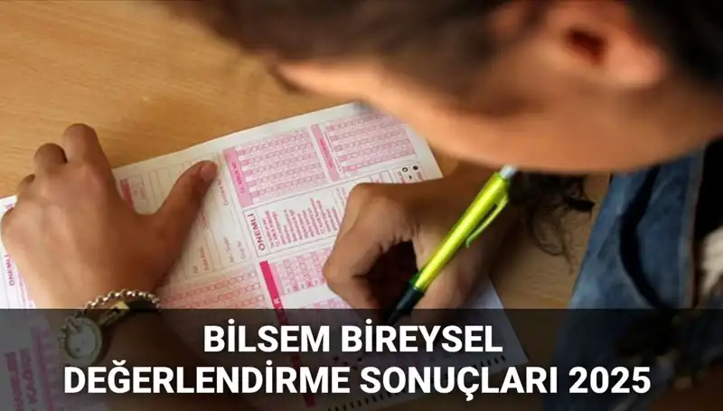 2025 BİLSEM Bireysel Değerlendirme Sonuçları Açıklandı: Kayıt Hakkı Kazananlar Kimler?