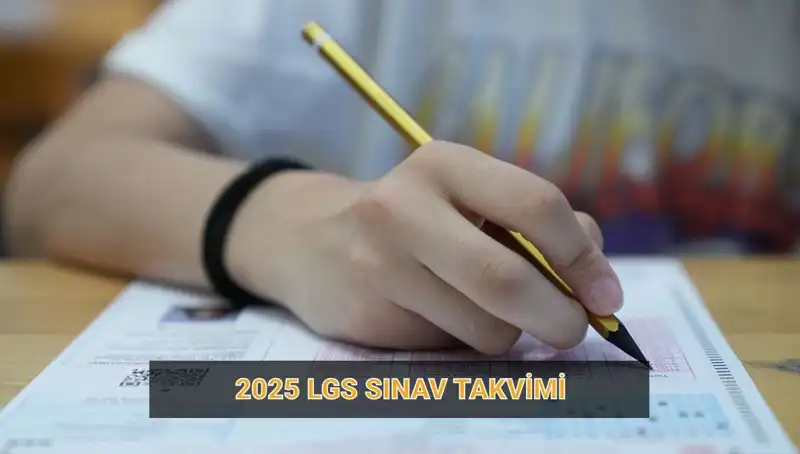 2025 LGS Takvimi Açıklandı: Sınav Tarihleri ve Başvuru Bilgileri